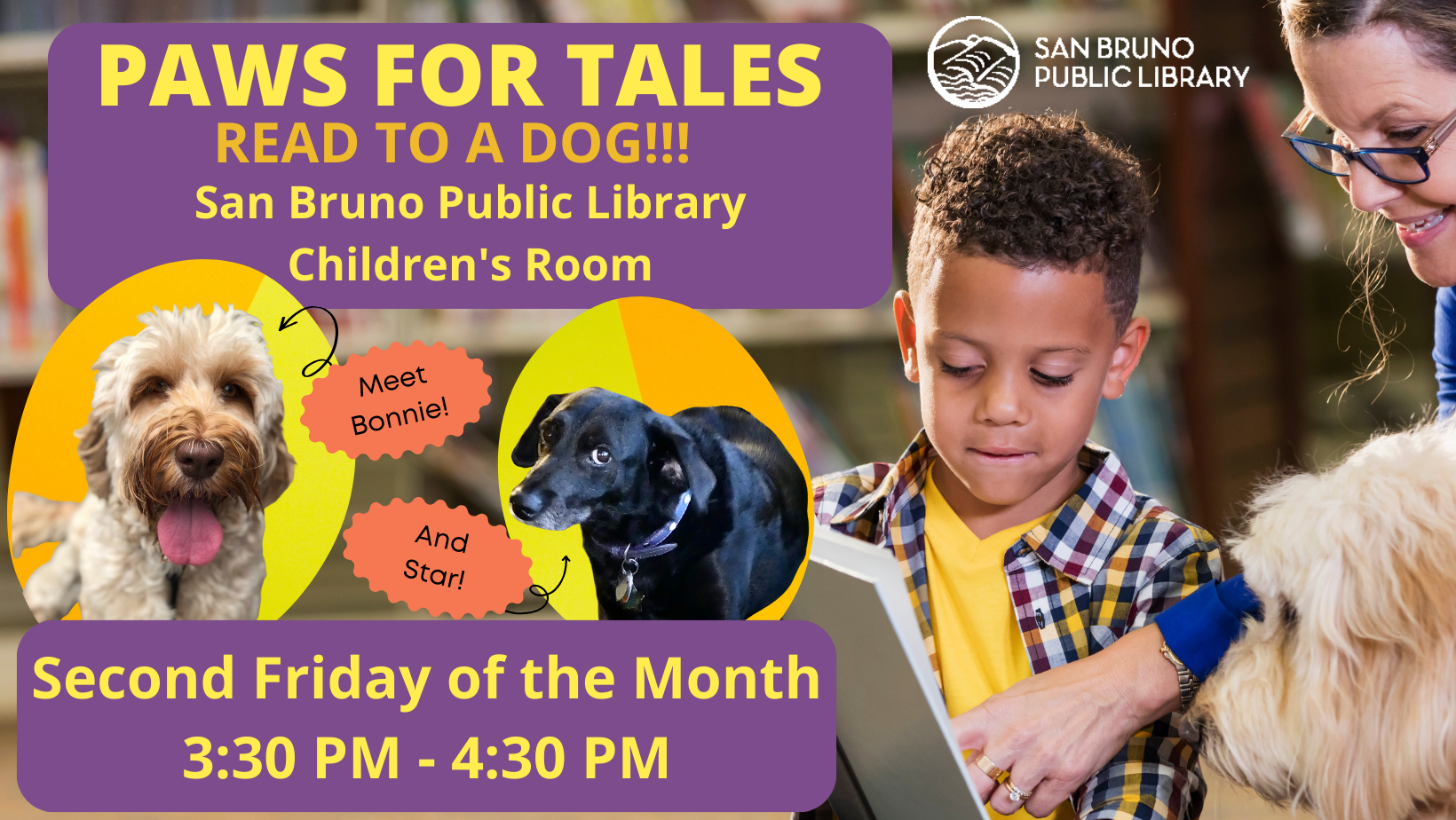 Paws for Tales, 2nd Friday of the Month, 3:30-4:30 in Library Children's Room. Read to a dog.