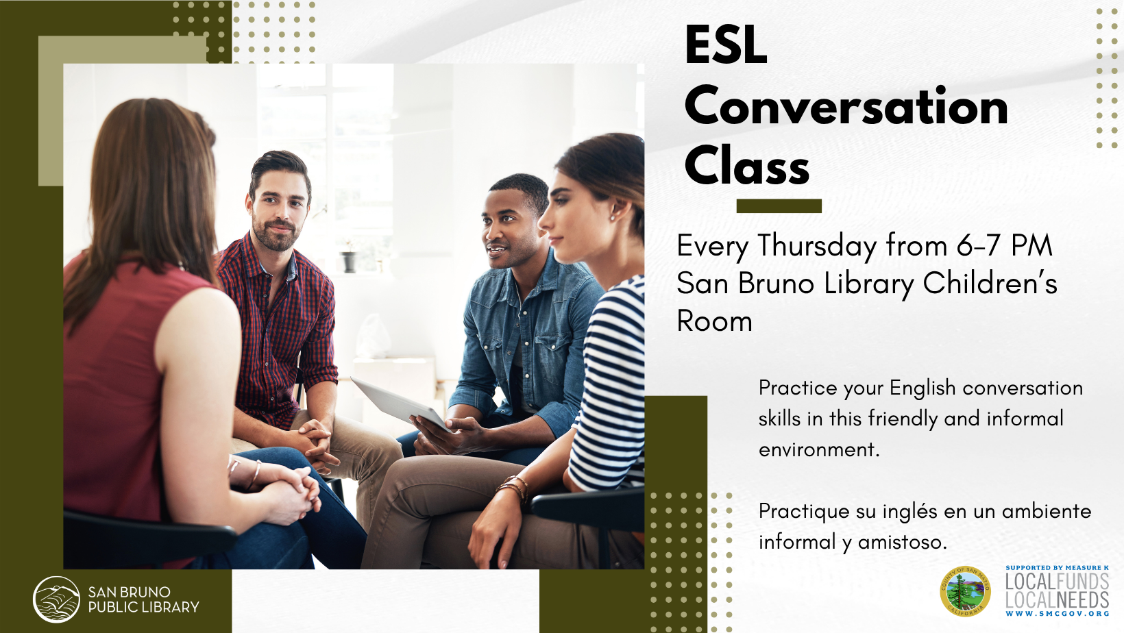 ESL classes every Thursday, 6 PM-7 PM, Library community room. Practice English informally.