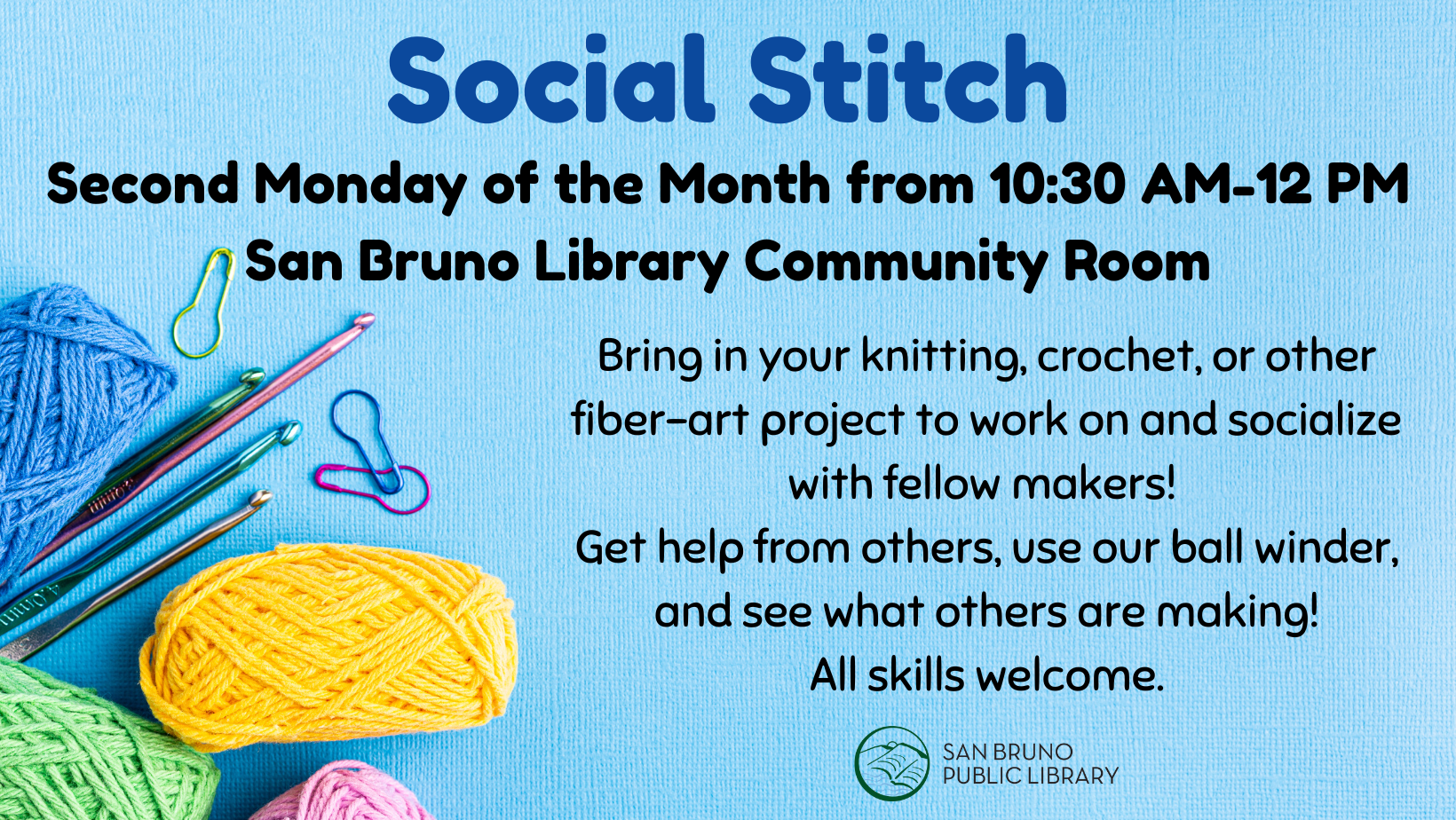 2nd Monday of the month, 10:30-12, Library Community Room. Bring in your knitting/crochet project.